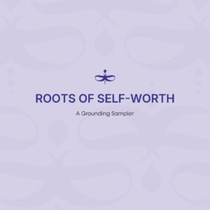 Roots of Self-Worth: A Grounding Sampler